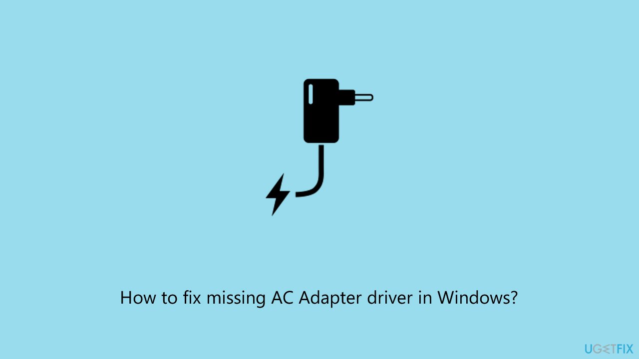 How to fix missing AC Adapter driver in Windows?