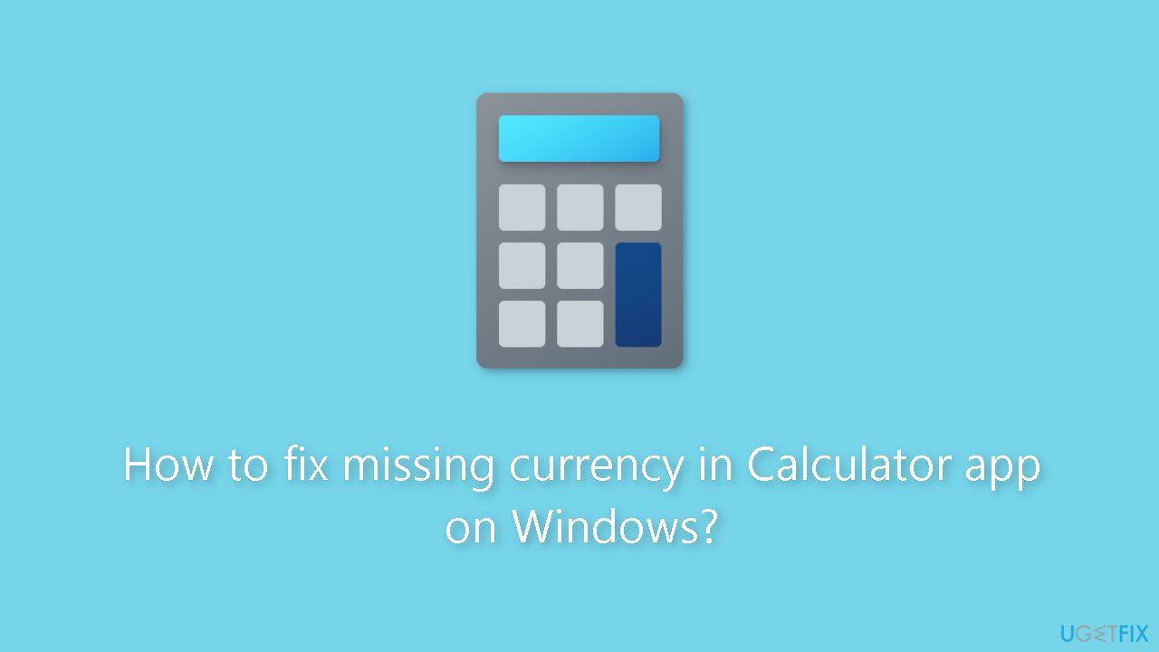 How to fix missing currency in Calculator app on Windows