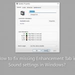 How to fix missing enhancement tab in sound settings in windows