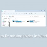 How to fix missing folder in windows