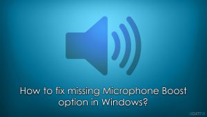 How to fix missing microphone boost option in windows
