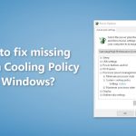 How to fix missing system cooling policy in windows