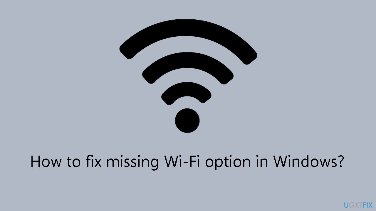 How to fix missing Wi-Fi option in Windows