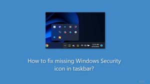 How to fix missing windows security icon in taskbar