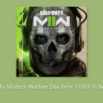 How to fix modern warfare dev error 11063 in windows