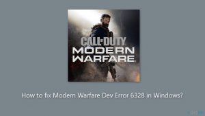 How to fix modern warfare dev error 6328 in windows