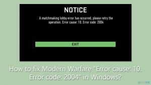 How to fix modern warfare error cause 10 error code 2004 in windows