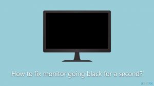 How to fix monitor going black for a second