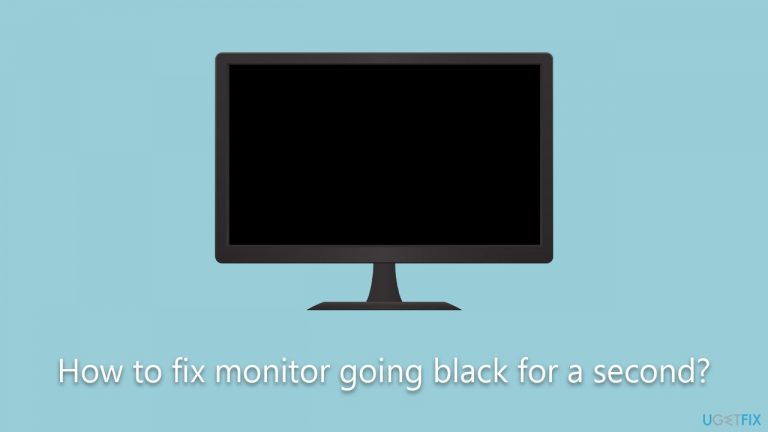 How to fix monitor going black for a second?