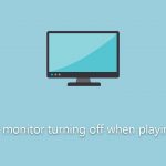 How to fix monitor turning off when playing games