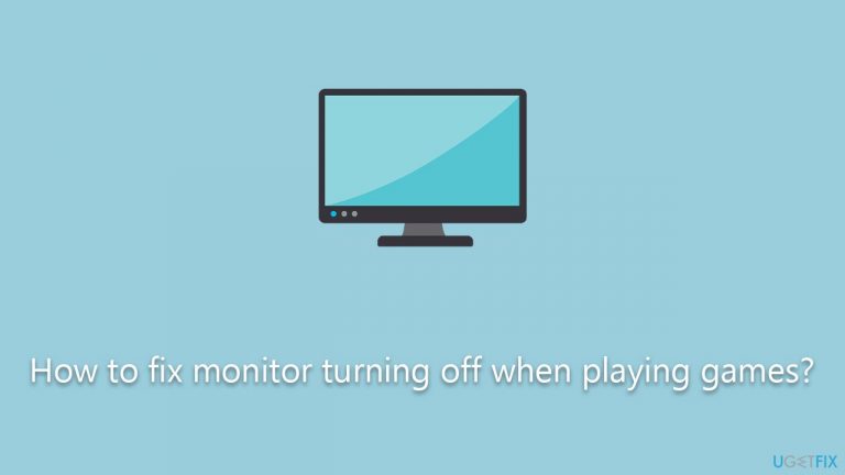 How to fix monitor turning off when playing games?