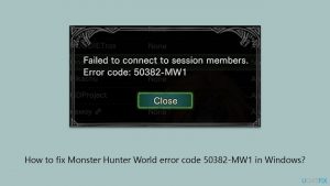 How to fix monster hunter world error code 50382 mw1 in windows