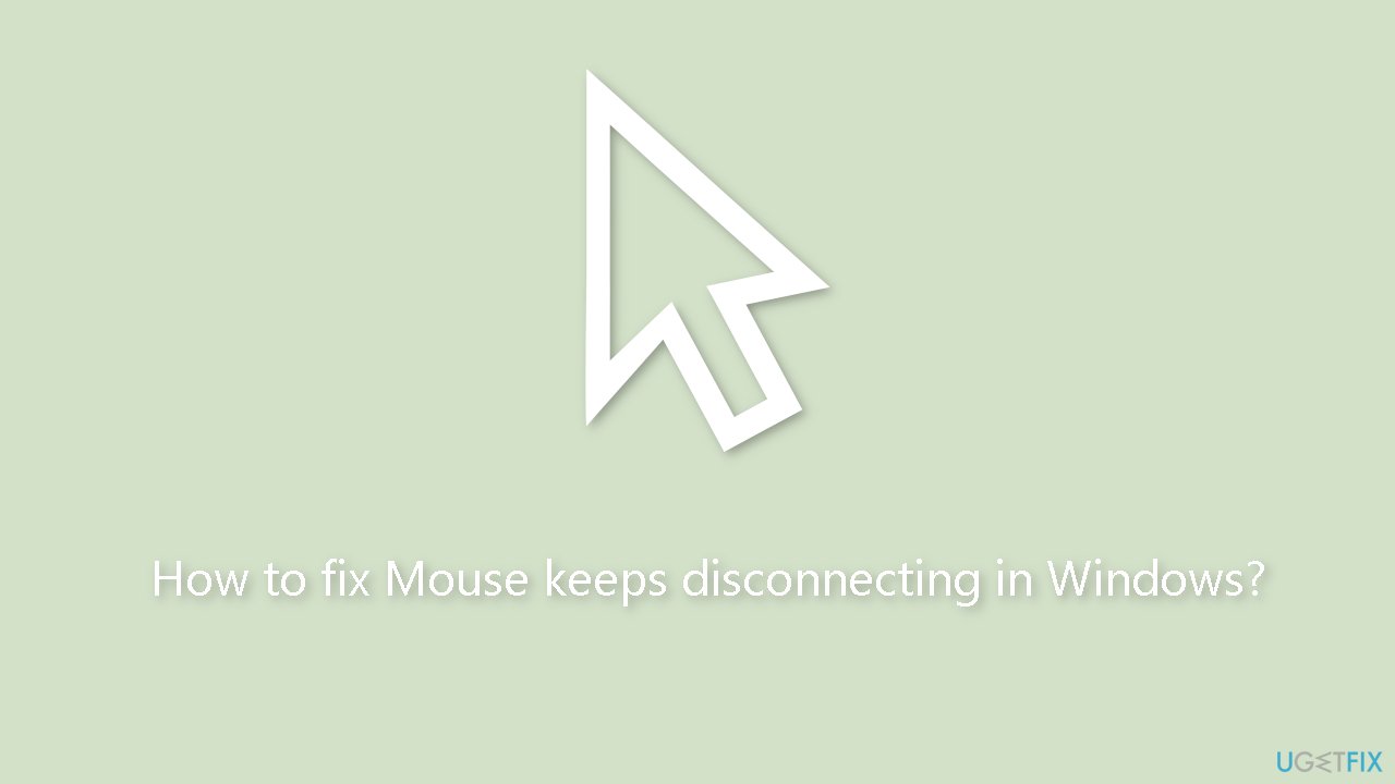 How to fix Mouse keeps disconnecting in Windows