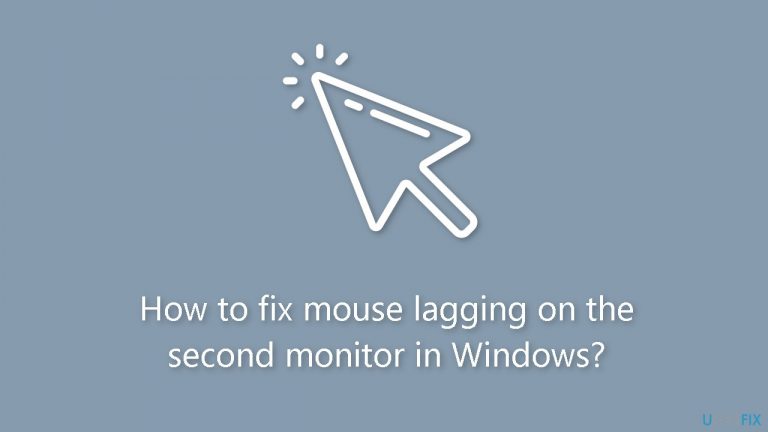 How to fix mouse lagging on the second monitor in Windows