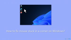 How to fix mouse stuck in a corner on windows