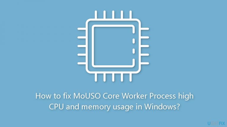 How to fix MoUSO Core Worker Process high CPU and memory usage in Windows?