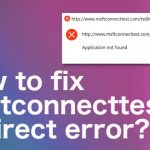How to fix msftconnecttest redirect error
