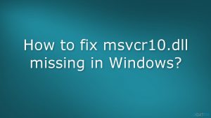 How to fix msvcr10 dll missing in windows