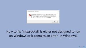 How to fix mswsock dll is either not designed to run on windows or it contains an error in windows