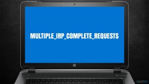 How to fix MULTIPLE_IRP_COMPLETE_REQUESTS Blue Screen error in Windows?