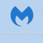 How to fix mwac sys bsod in windows