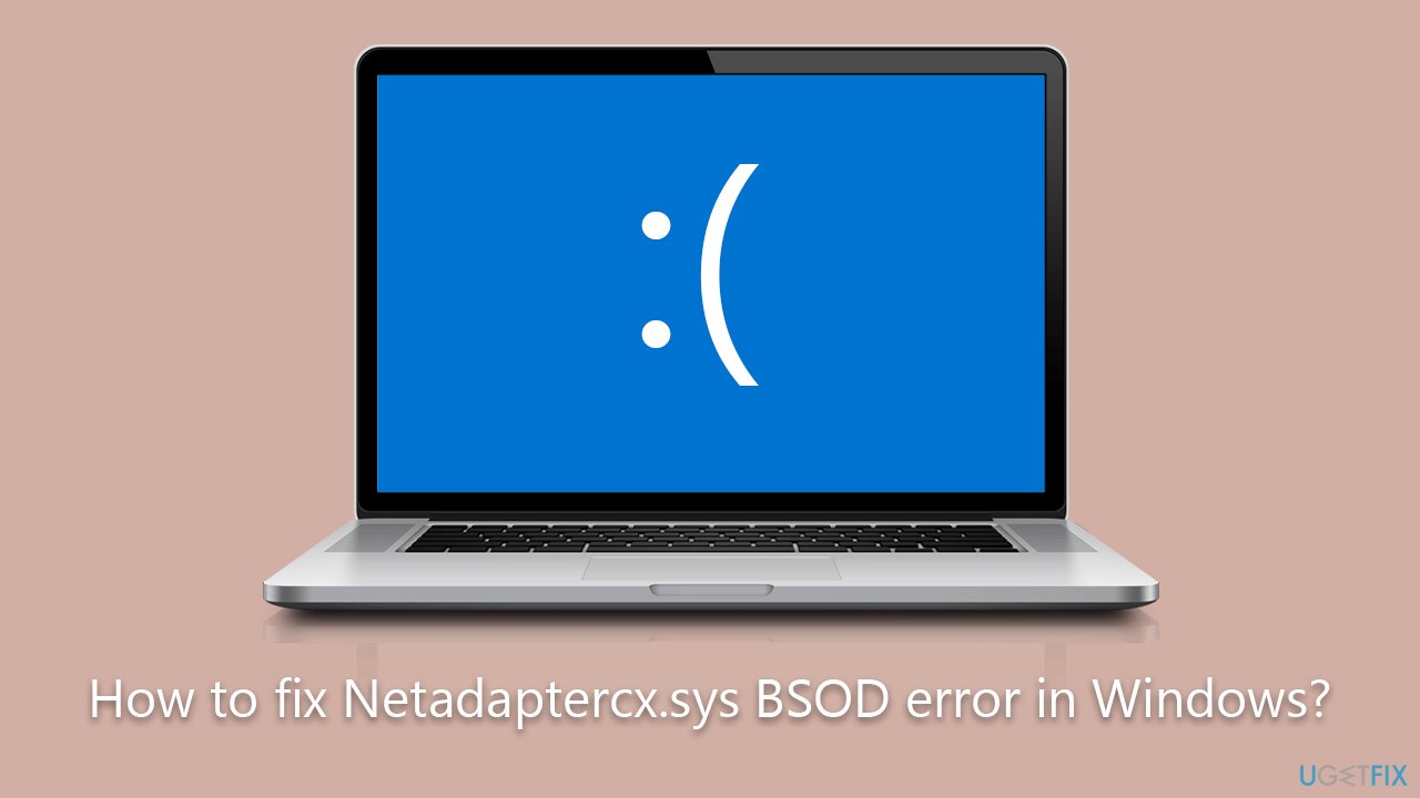 How to fix Netadaptercx.sys BSOD error in Windows?
