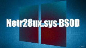 How to fix netr28ux sys bsod in windows
