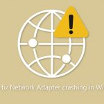 How to fix network adapter crashing in windows