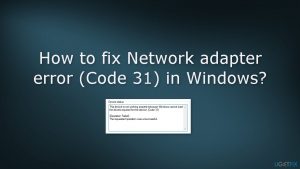 How to fix network adapter error code 31 in windows