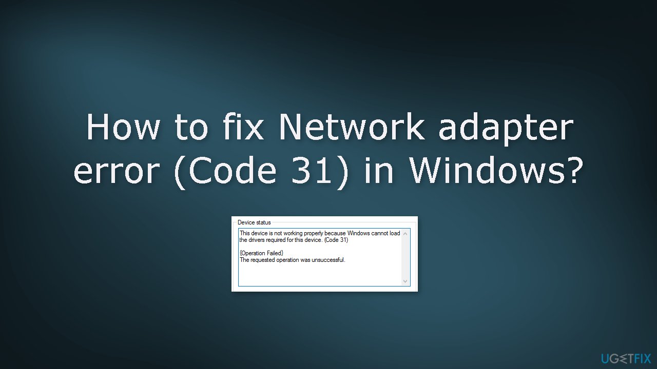 How to fix Network adapter error Code 31 in Windows