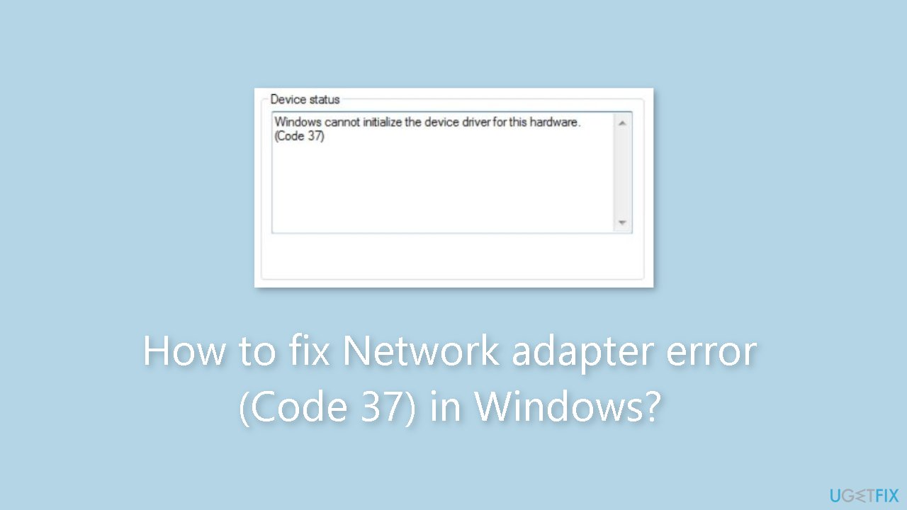 How to fix Network adapter error Code 37 in Windows