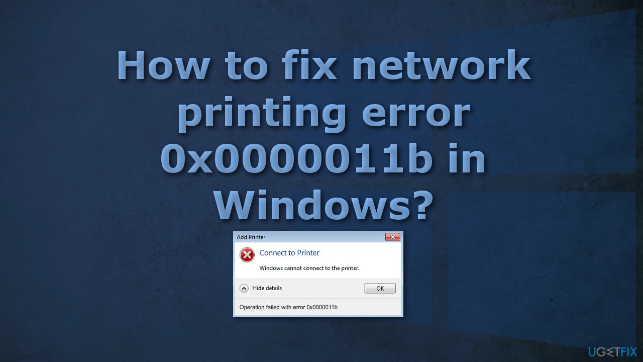 How to fix network printing error 0x0000011b in Windows?
