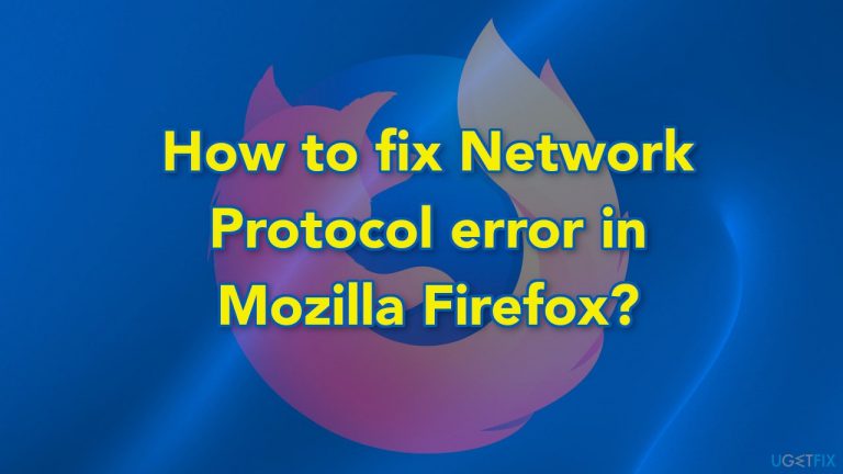 How to fix Network Protocol error in Mozilla Firefox?