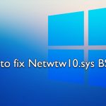How to fix netwtw10 sys blue screen in windows