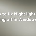 How to fix night light not turning off in windows