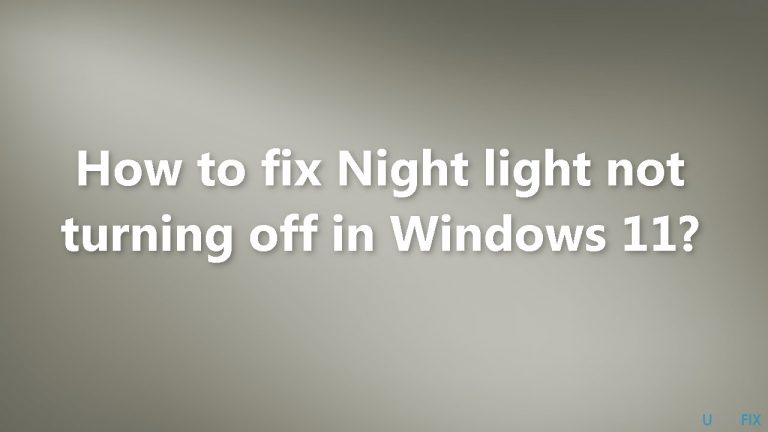 How to fix Night light not turning off in Windows 11?