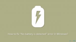 How to fix no battery is detected error in windows