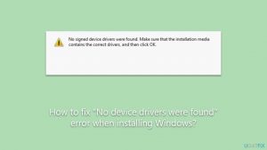 How to fix no device drivers were found error when installing windows