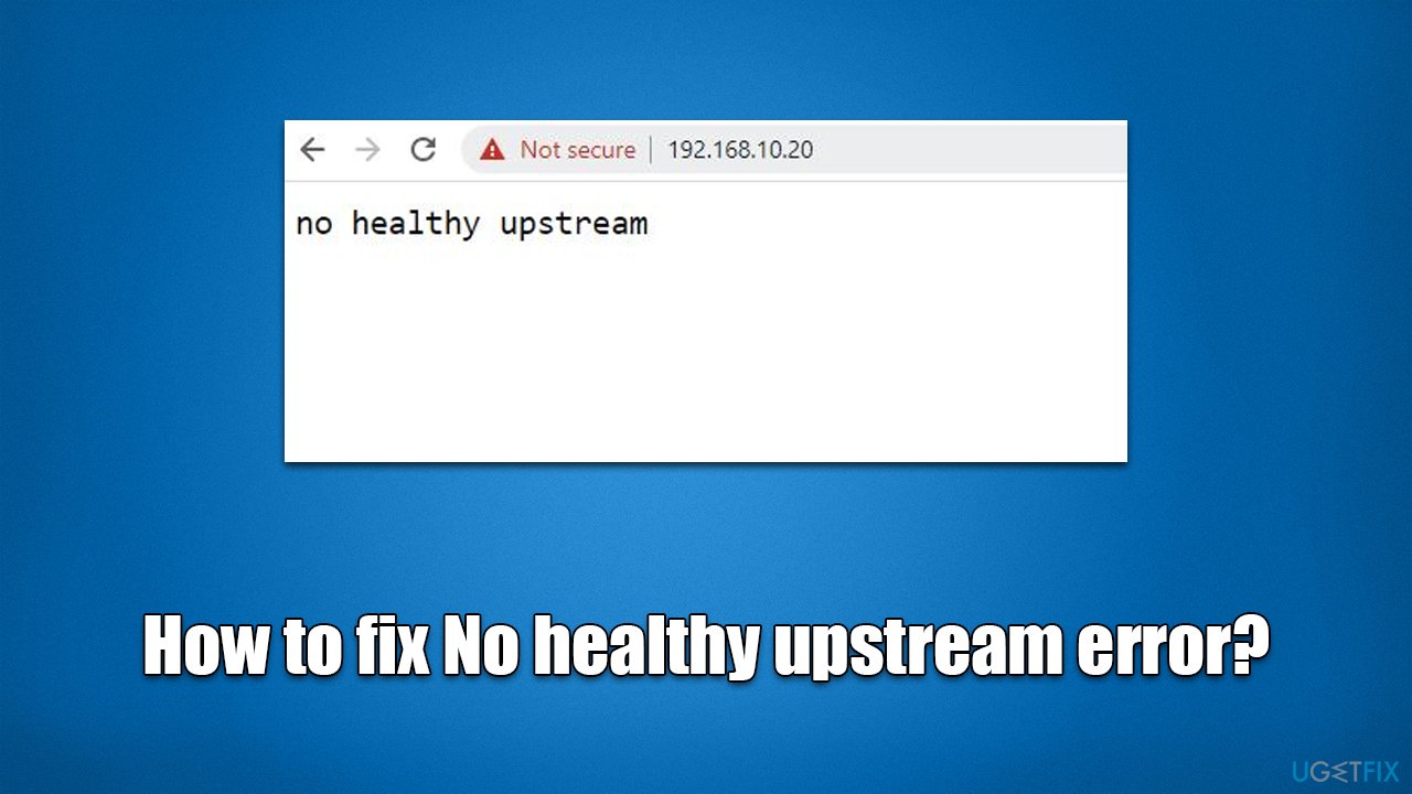 How to fix No healthy upstream error in browser, eBay, VMware?