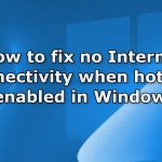 How to fix no internet connectivity when hotspot is enabled in windows