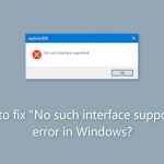 How to fix no such interface supported error in windows