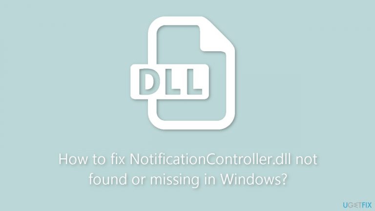 How to fix NotificationController.dll not found or missing in Windows?