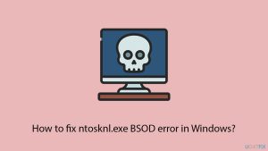 How to fix ntosknl exe bsod error in windows copy