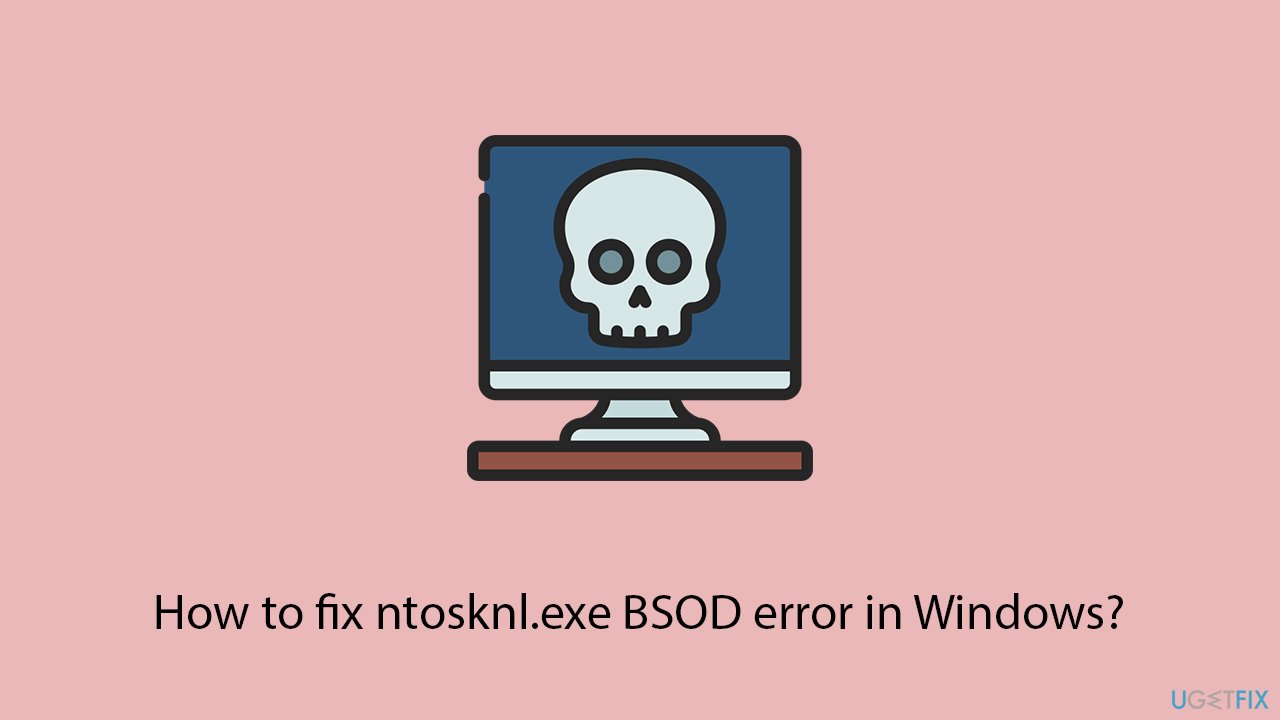 How to fix ntosknl exe bsod error in windows copy