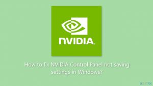 How to fix nvidia control panel not saving settings in windows