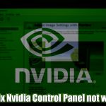 How to fix nvidia control panel not working