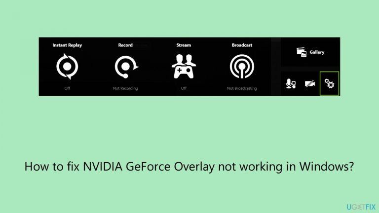 How to fix NVIDIA GeForce Overlay not working in Windows?