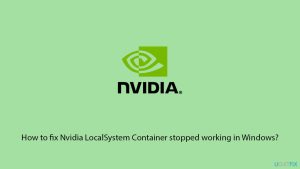 How to fix nvidia localsystem container stopped working in windows copy