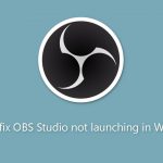 How to fix obs studio not launching in windows