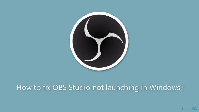 How to fix OBS Studio not launching in Windows